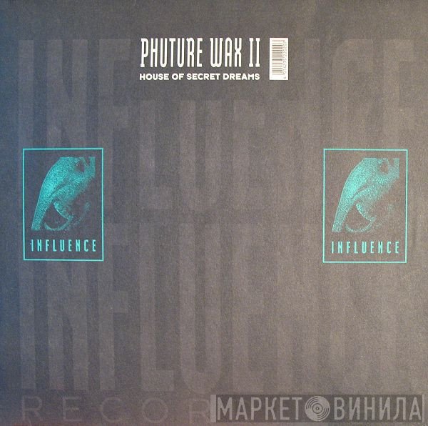 Phuture Wax - House Of Secret Dreams