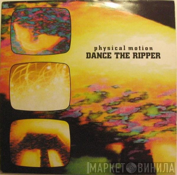 Physical Motion - Dance The Ripper