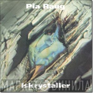 Pia Raug  - Iskrystaller