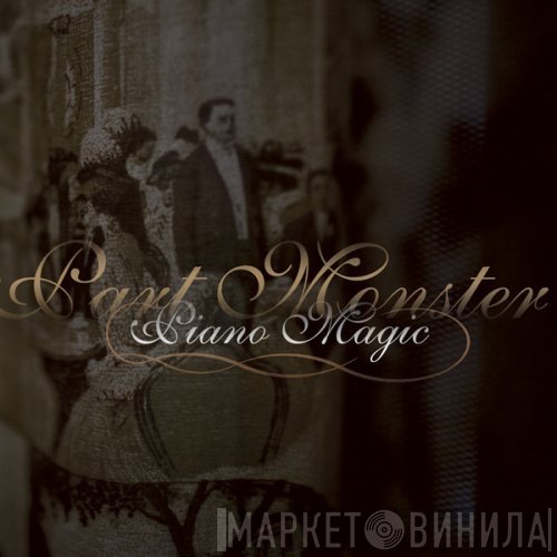Piano Magic  - Part Monster