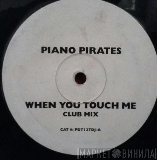 Piano Pirates - When You Touch Me