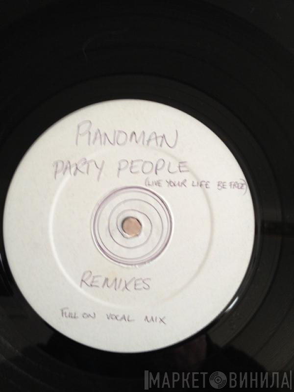 Pianoman - Party People (Live Your Life Be Free)