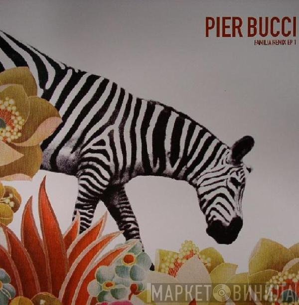 Pier Bucci - Familia Remix EP 1