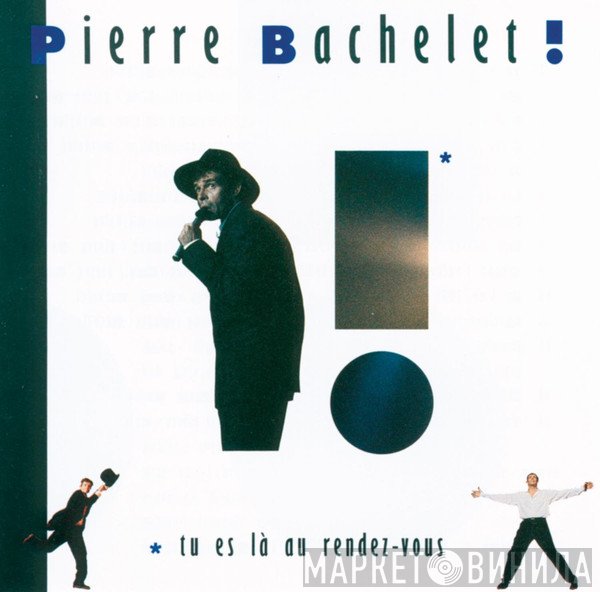 Pierre Bachelet - ! Tu Es Là Au Rendez-Vous