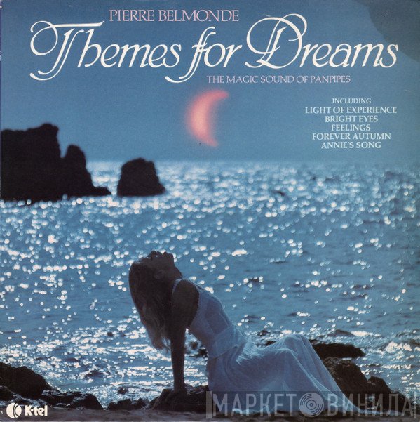 Pierre Belmonde - Themes For Dreams - The Magic Sound Of Panpipes