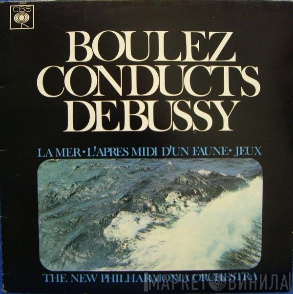 Pierre Boulez, Claude Debussy, New Philharmonia Orchestra - La Mer • L'Après Midi D'un Faune • Jeux