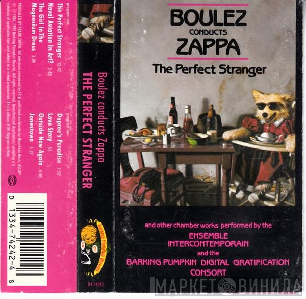Pierre Boulez Conducts Frank Zappa  - The Perfect Stranger