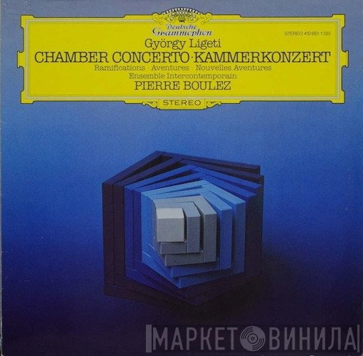 Pierre Boulez, György Ligeti, Ensemble Intercontemporain - Chamber Concerto - Ramifications - Aventures - Nouvelles Aventures