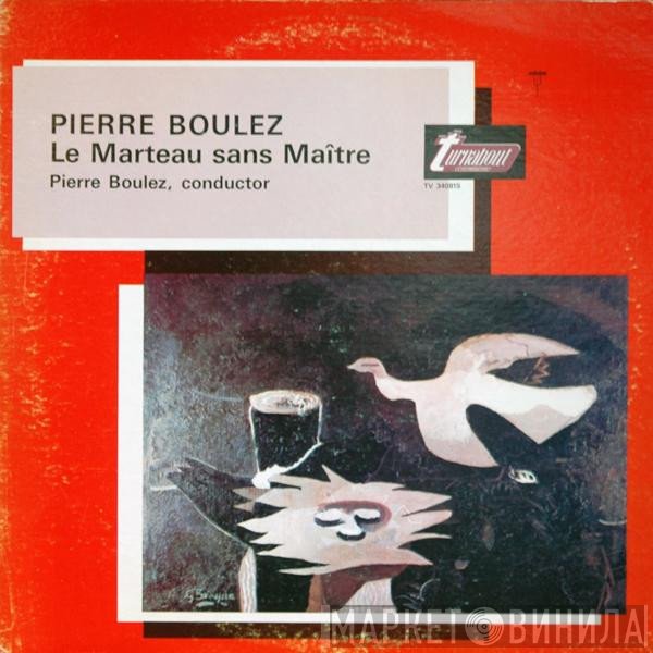 Pierre Boulez - Le Marteau Sans Maître
