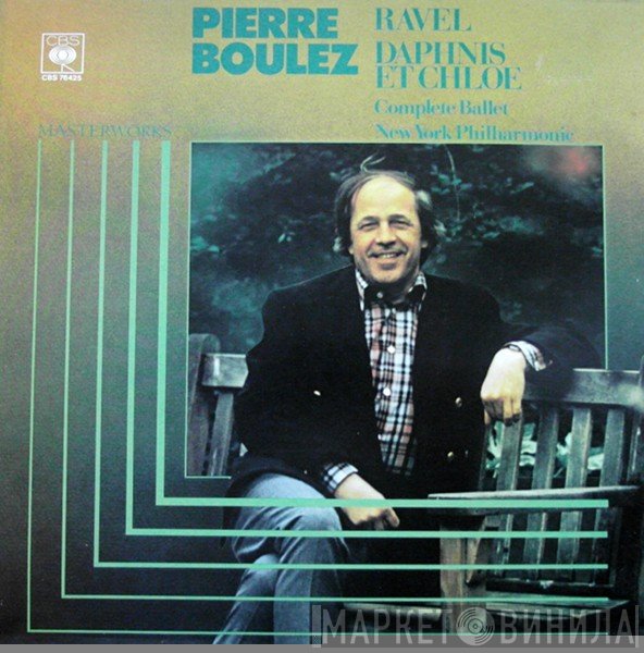 Pierre Boulez, Maurice Ravel, The New York Philharmonic Orchestra - Daphnis Et Chloé