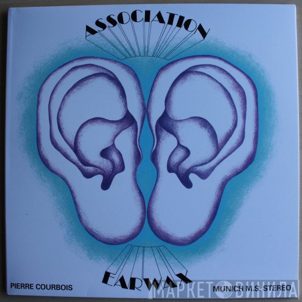 Pierre Courbois, Association P.C. - Earwax