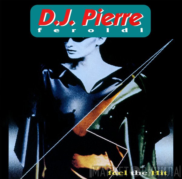 Pierre Feroldi - Feel The Hit