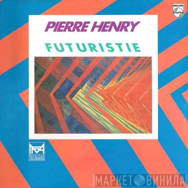 Pierre Henry - Futuristie