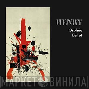 Pierre Henry, Maurice Béjart  - Orphée Ballet