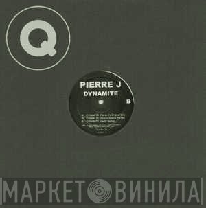 Pierre J - Dynamite