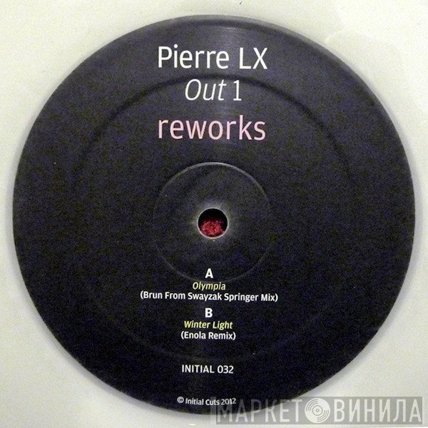 Pierre LX  - Out 1 Reworks