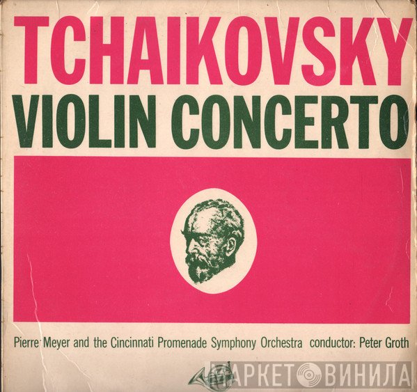 Pierre Meyer, Cincinnati Promenade Symphony Orchestra, Peter Groth - Tchaikovsky Violin Concerto