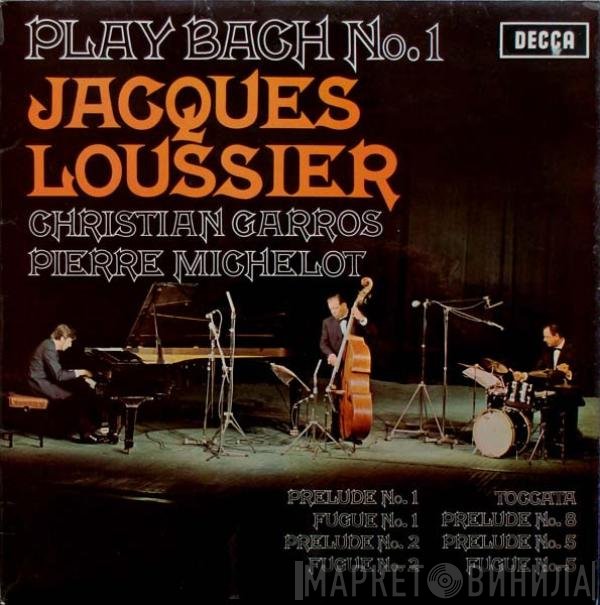 Pierre Michelot, Jacques Loussier, Christian Garros - Play Bach No.1