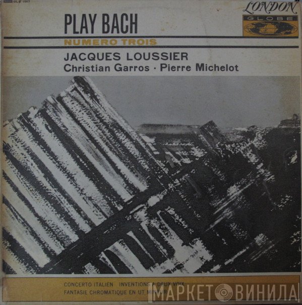 Pierre Michelot, Jacques Loussier, Christian Garros - Play Bach Numero Trois