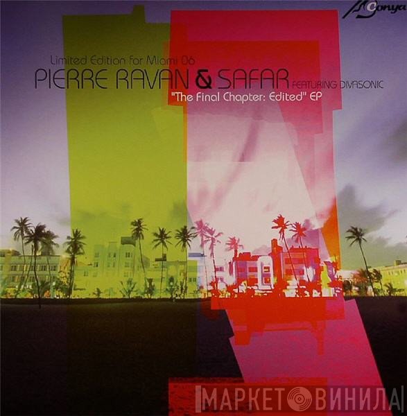 Pierre Ravan & Safar Featuring Divasonic  - The Final Chapter: Edited EP