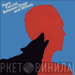 Piers Faccini  - Between Dogs And Wolves
