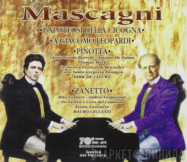 Pietro Mascagni, Mauro Ceccanti, Dirk De Caluwé, Brussels Festival Orchestra, Ambra Vespasiani, Orchestra E Coro Del Comitato Estate Livornese, Rita Lantieri, Antonio De Palma, Thomas Mürk, Gloria Guida Borrelli - L'apoteosi della cicogna / Pinotta / A Giacomo Leopardi / Zanetto
