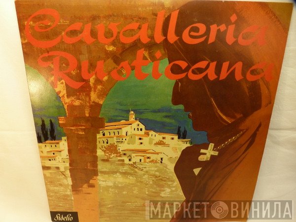 Pietro Mascagni - Cavalleria Rusticana