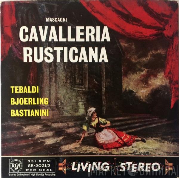Pietro Mascagni, Jussi Björling, Alberto Erede, Renata Tebaldi, Ettore Bastianini - Cavalleria Rusticana