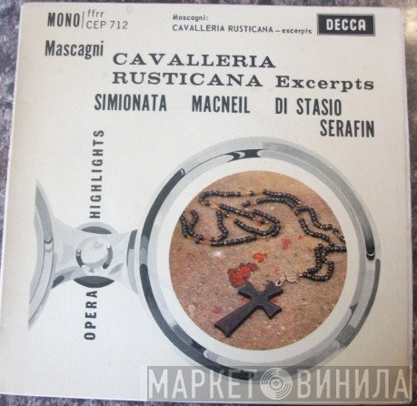 Pietro Mascagni, Tullio Serafin, Giulietta Simionato, Coro dell'Accademia Nazionale di Santa Cecilia, Orchestra dell'Accademia Nazionale di Santa Cecilia, Anna Di Stasio, Cornell MacNeil - Cavalleria Rusticana Excerpts