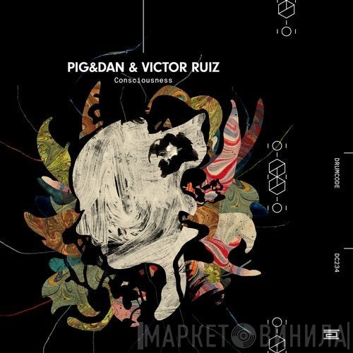 Pig & Dan & Victor Ruiz   - Consciousness