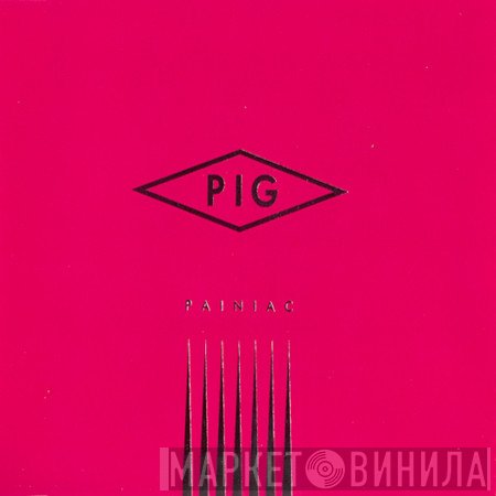 Pig  - Painiac