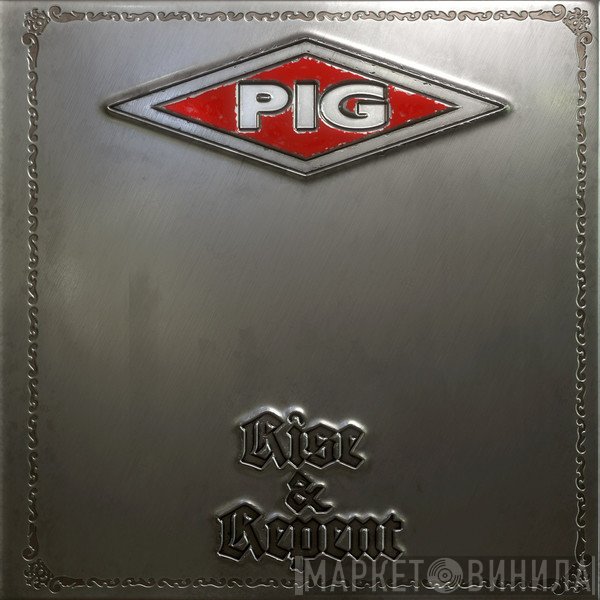 Pig  - Rise And Repent