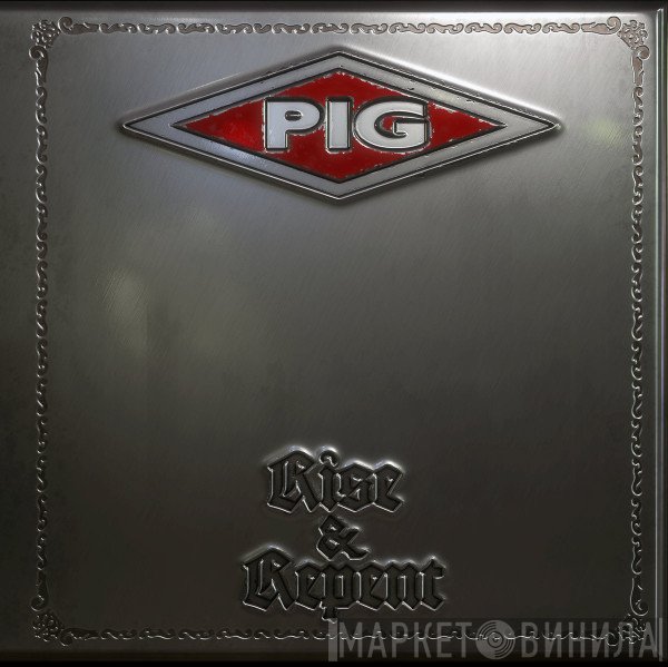 Pig  - Rise And Repent