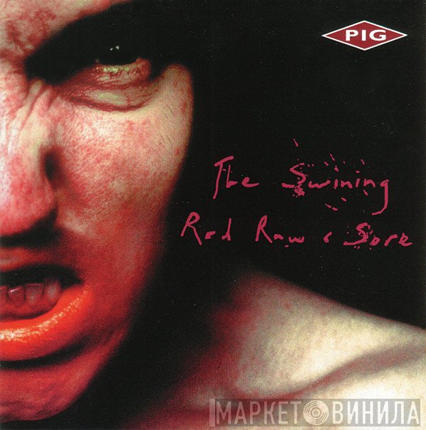 Pig  - The Swining - Red Raw & Sore