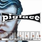 Pigface  - Everything Remixes - Instrumentals