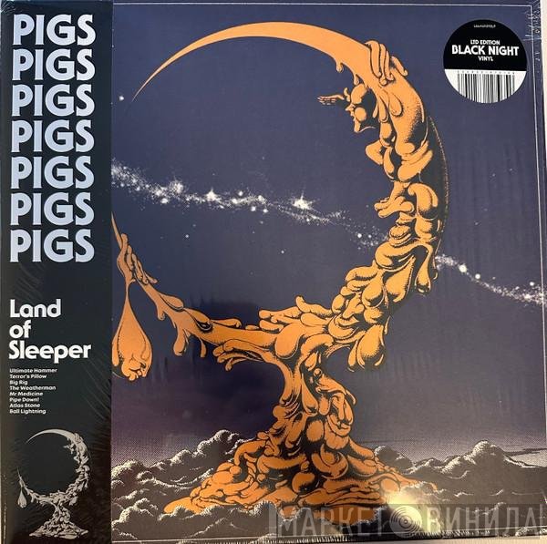 Pigs Pigs Pigs Pigs Pigs Pigs Pigs - Land Of Sleeper
