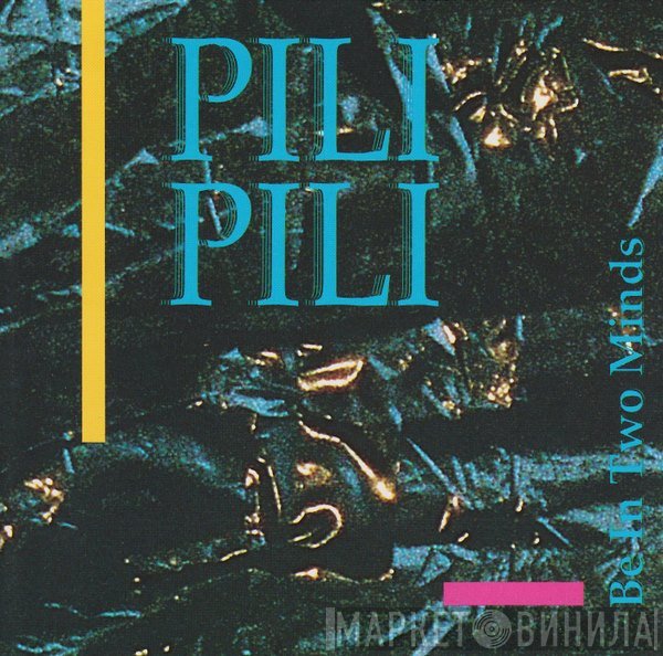 Pili Pili  - Be In Two Minds