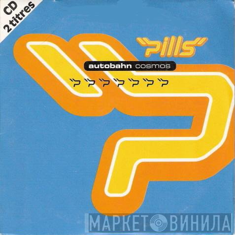 Pills  - Autobahn Cosmos