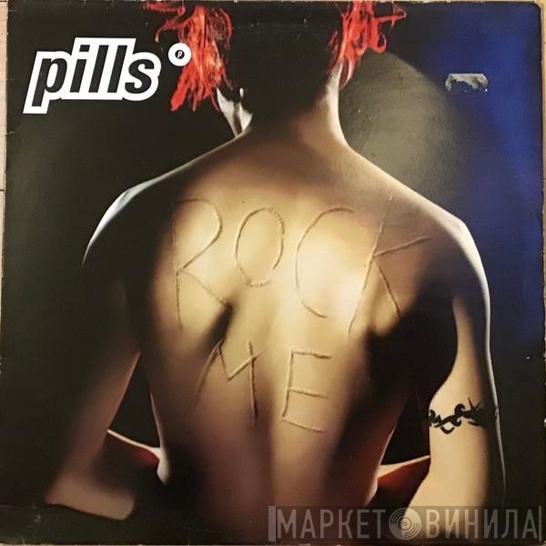 Pills - Rock Me