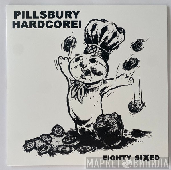 Pillsbury Hardcore - Eighty SiXed: The 1986 Rough Mix Tape