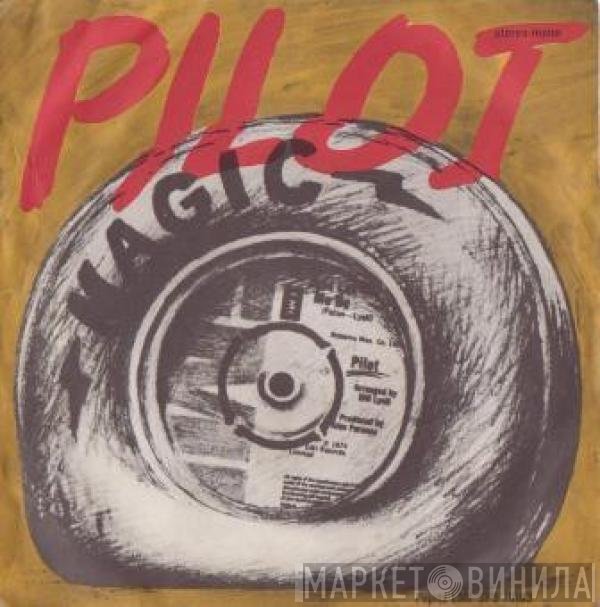 Pilot  - Magic / Just Let Me Be