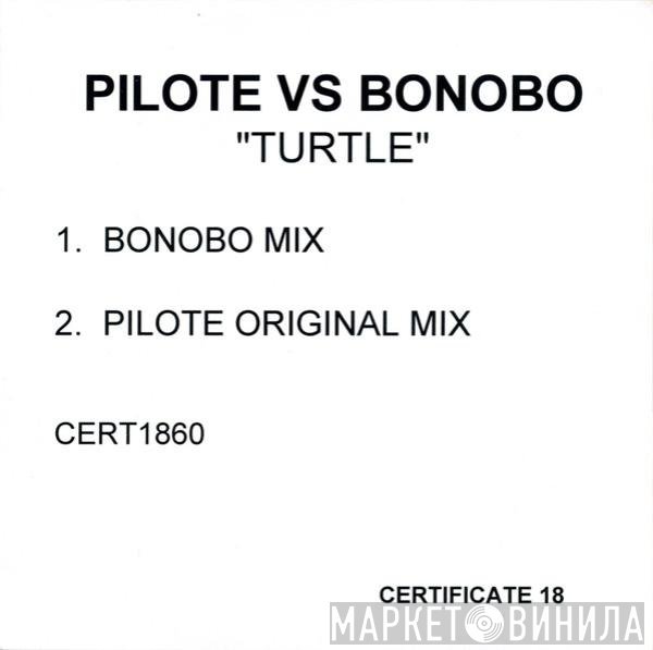 Pilote vs. Bonobo  - Turtle