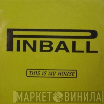 Pinball  - This Is My House