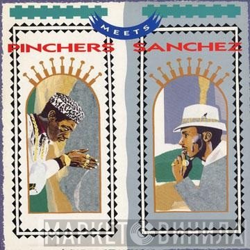 Pinchers / Sanchez  - Pinchers Meets Sanchez
