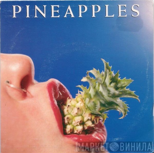 Pineapples  - All For What