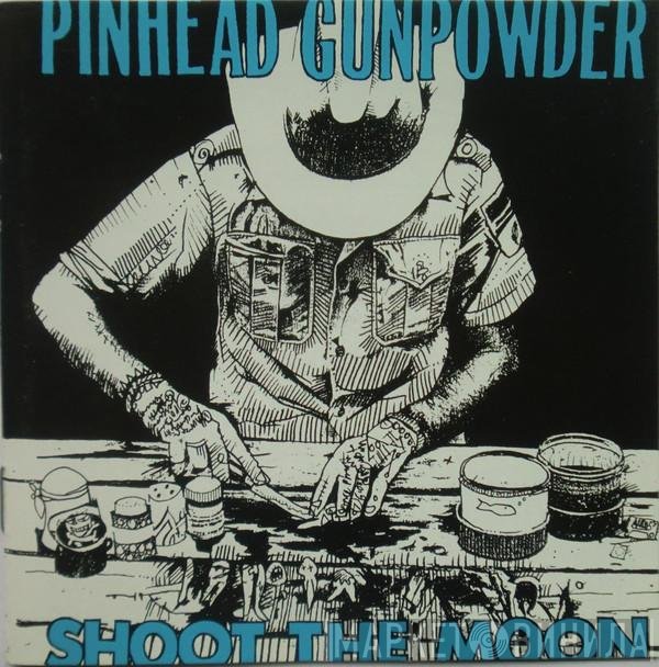 Pinhead Gunpowder  - Shoot The Moon
