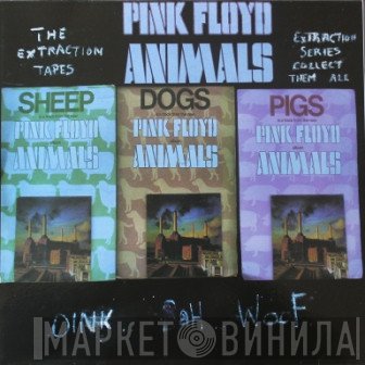 Pink Floyd  - Animals (The Extraction Tapes)