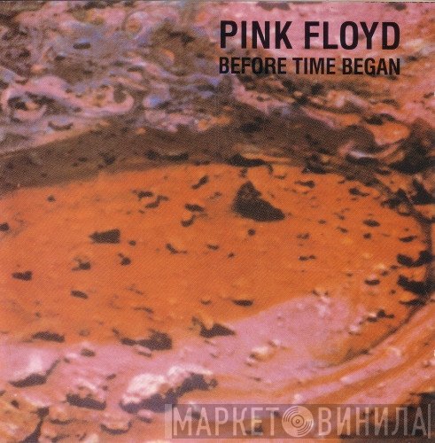 Pink Floyd  - Before Time Began