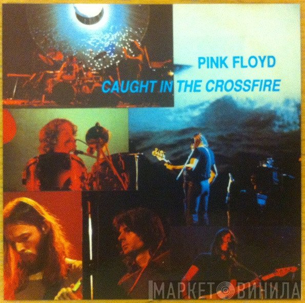 Pink Floyd  - Caught In The Crossfire