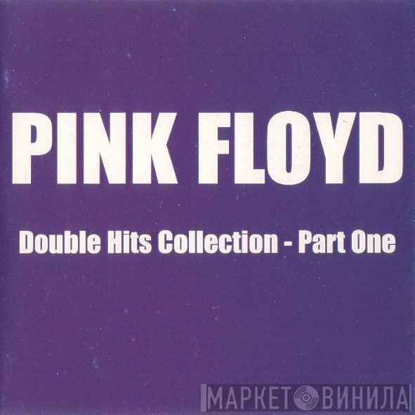 Pink Floyd  - Double Hits Collection - Part One